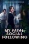 My Fatal Social Following (2024) Sub Indo