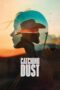 Film Online Catching Dust (2024) Sub Indo