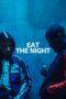 Film Online Sub Indo Eat the Night (2024)