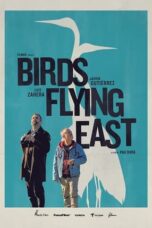 Film Online Birds Flying East (2024)