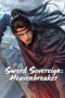 Sword Sovereign Heavenbreaker (2025) Sword Sovereign Heavenbreaker (2025)