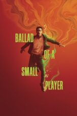 Ballad of a Small Player (2025) Ballad of a Small Player (2025)