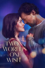 Two Worlds One Wish (2025) Two Worlds One Wish (2025)